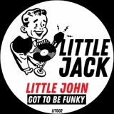 Обложка для Little John - Got To Be Funky