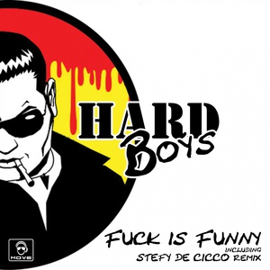 Обложка для The Hard Boys - Fuck Is Funny (Kee Jay Freak Original Mix)