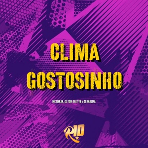 Обложка для MC Nerak, DJ Tom Beat V8, DJ Khalifa - Clima Gostosinho