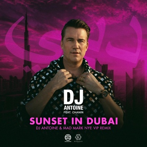 Обложка для DJ Antoine feat. Chanin - Sunset in Dubai
