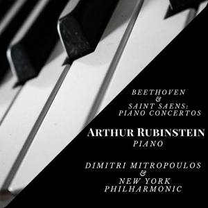 Обложка для Arthur Rubinstein, New York Philharmonic, Dimitri Mitropoulos - Piano Concerto No. 4 Op. 58 : III. Rondo Vivace