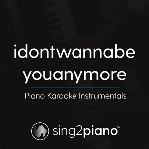 Обложка для Sing2Piano - idontwannabeyouanymore (Originally Performed by Billie Eilish)