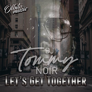 Обложка для DJ Tommy Noir - Let's Get Together