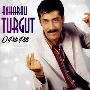 Обложка для Ankaralı Turgut - O Piti Piti