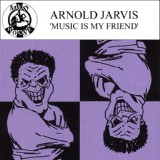 Обложка для Arnold Jarvis - Music Is My Friend