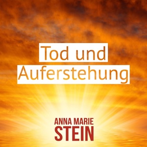 Обложка для Anna Marie Stein - Tod Und Auferstehung (Osterlied)