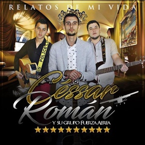 Обложка для Cessar Roman y Su Grupo FuerzAerea - No Se Porque