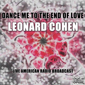 Обложка для Leonard Cohen - Dance Me to the End of Love