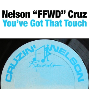 Обложка для Nelson "FFWD" Cruz - You've Got That Touch
