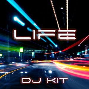 Обложка для Dj Kit - Welcome To The Real Life