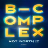 Обложка для B-complex - Not Worth It