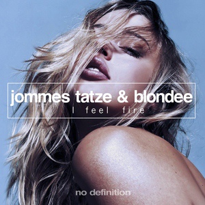 Обложка для Jommes Tatze & Blondee - I Feel Fire (Tryst Remix)