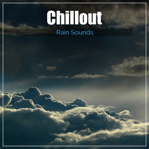 Обложка для Chillout Lounge, White Noise for Baby Sleep, Yoga Music - Downpour