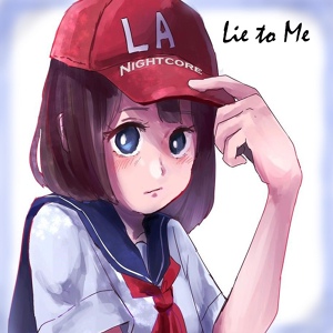 Обложка для LA Nightcore - Lie to Me