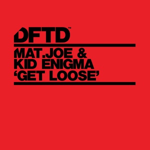 Обложка для Mat.Joe, Kid Enigma - Get Loose