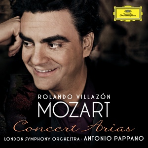Обложка для Rolando Villazón, London Symphony Orchestra, Antonio Pappano - Mozart: Clarice cara mia sposa, K.256
