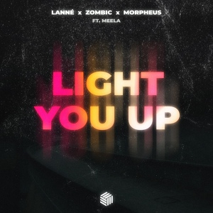 Обложка для LANNÉ, Zombic & Morpheus - Light You Up (feat. MEELA) [Extended Mix] [vk.com/hithotmusic] #FutureHouse