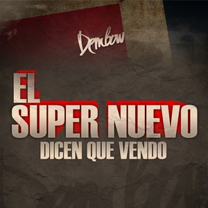 Обложка для El Super Nuevo - Dicen Que Vendo