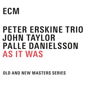 Обложка для Peter Erskine, Palle Danielsson, John Taylor - New Old Age