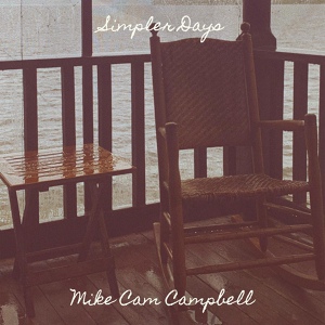 Обложка для Mike Cam Campbell - Simpler Days