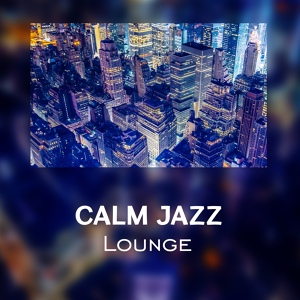 Обложка для New York Jazz Lounge - Mellow Jazz to Relax