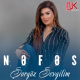 Обложка для Nəfəs - Şorgöz Sevgilim (Yeni 2019)