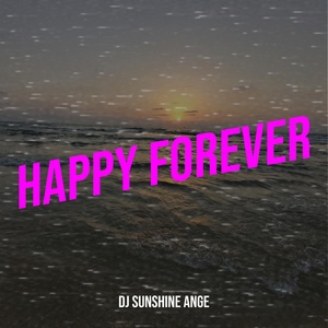 Обложка для DJ Sunshine Ange - Happy Forever