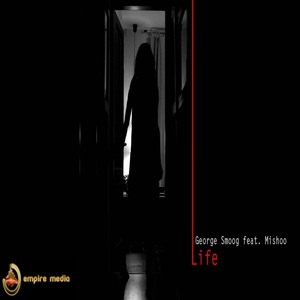 Обложка для George Smoog feat. Mishoo feat. Mishoo - Life