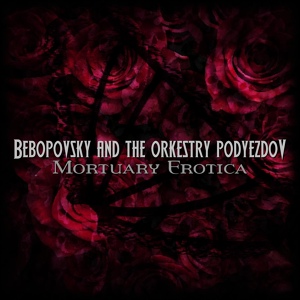 Обложка для Bebopovsky And The Orkestry Podyezdov - BDSM Party at Coroner's Office