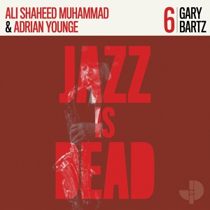 Обложка для Gary Bartz, Ali Shaheed Muhammad, Adrian Younge - The Message