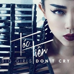 Обложка для Tóc Tiên - Big Girl Don't Cry (Touliver Remix)