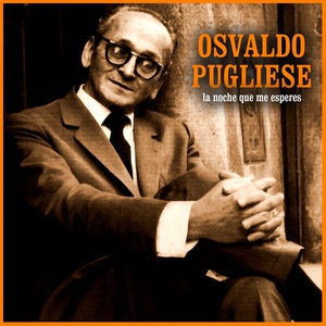 Обложка для Osvaldo Pugliese - Patético