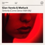 Обложка для Gian Varela & Matluck - Señorita (Come Dance With Me) (Original Mix)
