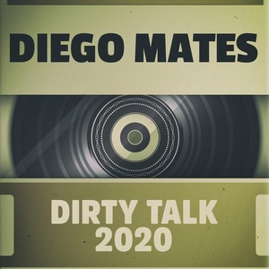 Обложка для Diego Mates - Dirty Talk