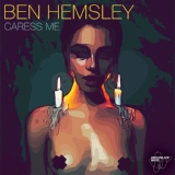 Обложка для Ben Hemsley, Latmun - Caress Me