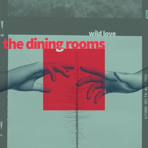 Обложка для The Dining Rooms - Wild Love