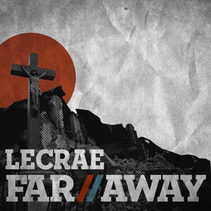 Обложка для Lecrae - Far Away [Prod. By Kajmir Royale]