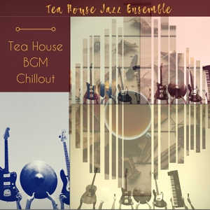 Обложка для Tea House Jazz Ensemble - Effortless Light Easy Listening for Teaparlours