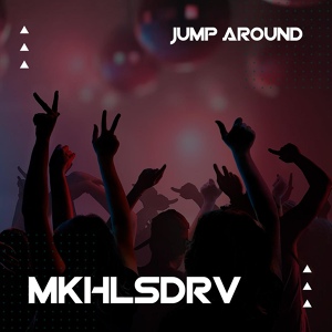Обложка для MKHLSDRV - Jump Around