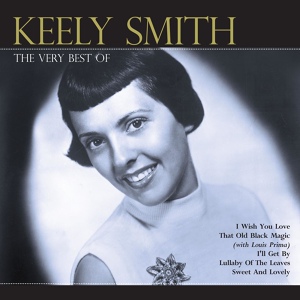 Обложка для Keely Smith, Louis Prima feat. Sam Butera & The Witnesses - I Gotta Right To Sing The Blues