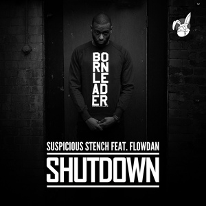 Обложка для Suspicious Stench - Shutdown ft. Flowdan (Statix Remix)