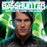 Обложка для Basshunter - Now You're Gone