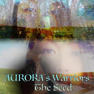 Обложка для Aurora's Warriors - The Seed