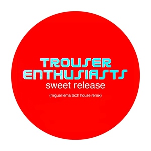 Обложка для Trouser Enthusiasts - Sweet Release