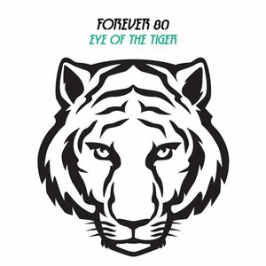 Обложка для Forever 80 - Eye of the Tiger (Rocky Song)