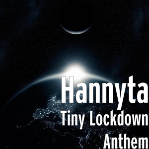 Обложка для Hannyta - Tiny Lockdown Anthem