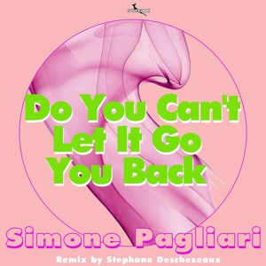 Обложка для Simone Pagliari - Do You Can't Let It Go You Back