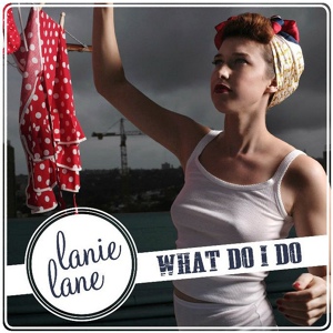 Обложка для Lanie Lane - What Do I Do