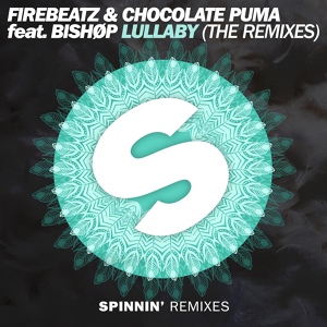 Обложка для Chocolate Puma, Firebeatz, Bishop - Lullaby (CMCS Remix)