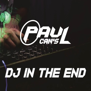 Обложка для DJ Paul Cans - DJ In The End